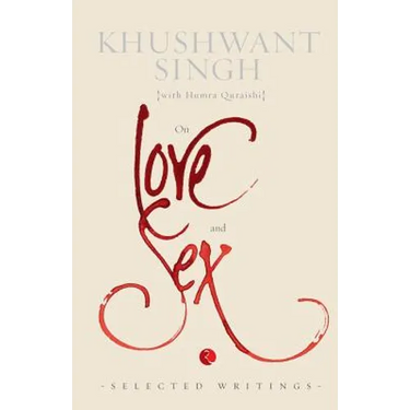 On Love and Sex: Selected Writings