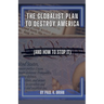 The Globalist Plan To Destroy America (And How To Stop It)