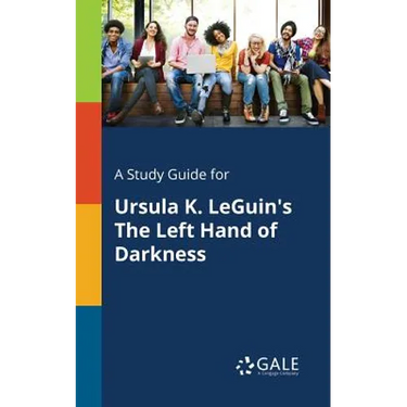 A Study Guide for Ursula K. LeGuin's The Left Hand of Darkness