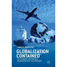 Globalization Contained: The Economic and Strategic Consequences of the Container