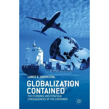 Globalization Contained: The Economic and Strategic Consequences of the Container