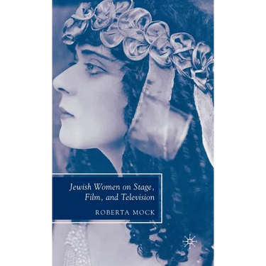 Jewish Women on Stage, Film, and Television
