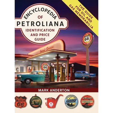 Encyclopedia of Petroliana: Identification and Price Guide