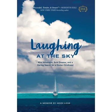 Laughing at the Sky: Wild Adventure, Bold Dreams, and a Daring Search for a Stolen Childhood