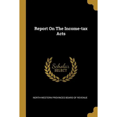 Report On The Income-tax Acts