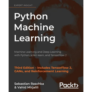 Python Machine Learning: Machine Learning and Deep Learning with Python, scikit-learn, and TensorFlow 2