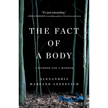The Fact of a Body: A Murder and a Memoir