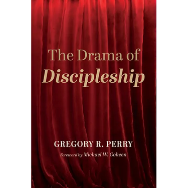 The Drama of Discipleship