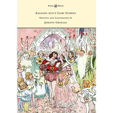 Raggedy Ann's Fairy Stories - Written and Illustrated by Johnny Gruelle