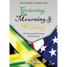 Grieving, Mourning, & Wailing: The Narrow Road To Songs Of Redemption Volume I Poems of Meditation