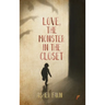 Love, The Monster In The Closet
