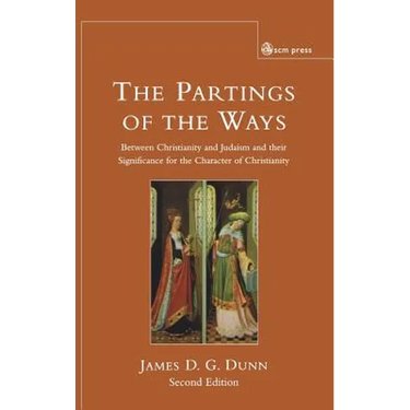 Parting of the Ways: Between Christianity and Judaism and Their Significance for the Character of Christianity