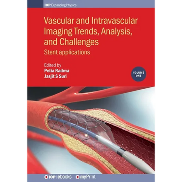 Vascular and Intravascular Imaging Trends, Analysis, and Challenges, Volume 1: Stent applications