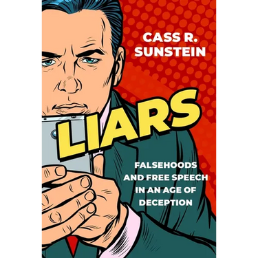 Liars: Falsehoods and Free Speech in an Age of Deception