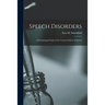 Speech Disorders: A Psychological Study of the Various Defects of Speech