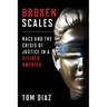 Broken Scales: Race and the Crisis of Justice in a Divided America