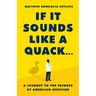 If It Sounds Like a Quack...: A Journey to the Fringes of American Medicine