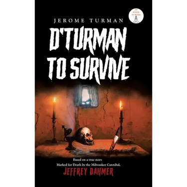D'Turman To Survive: Jeffrey Dahmer