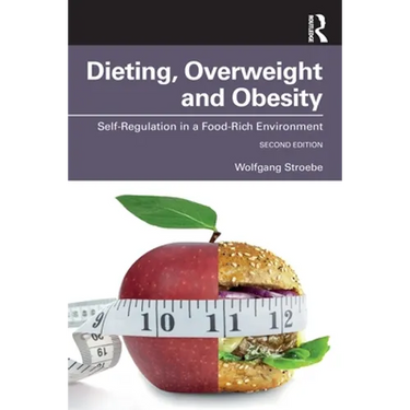 Dieting, Overweight and Obesity: Self-Regulation in a Food-Rich Environment