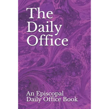 The Daily Office: An Episcopal Daily Office Book