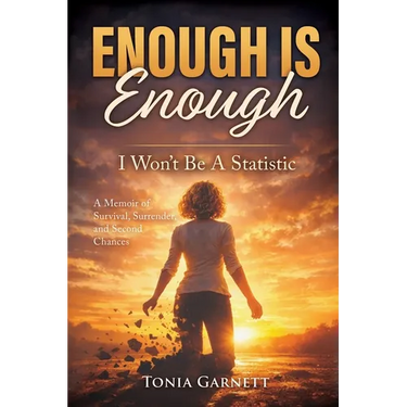 Enough Is Enough: I Won't Be a Statistic - A Memoir of Survival, Surrender, and Second Chances