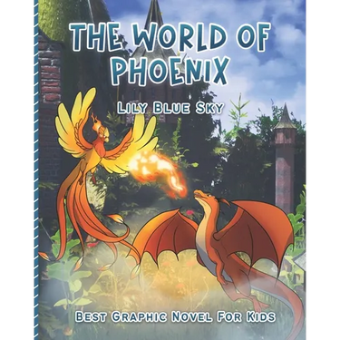 The World Of Phoenix: Graphic Novel For Kids