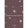 Working the Roots