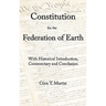 A Constitution for the Federation of Earth: With Historical Introduction, Commentary, and Conclusion