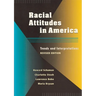 Racial Attitudes in America: Trends and Interpretations, Revised Edition