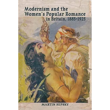 Modernism and the Women's Popular Romance in Britain, 1885-1925