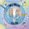 My Mom the PA