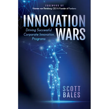 Innovation Wars: Driving Successful Corporate Innovation Programs