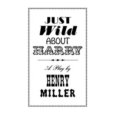 Just Wild about Harry: A Melo-Melo in Seven Scenes