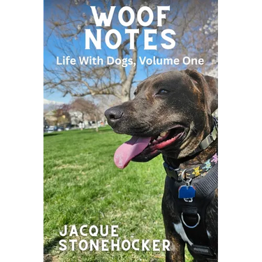 Woof Notes: Life With Dogs, Volume One