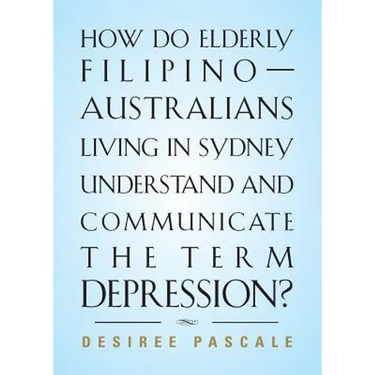 How Do Elderly Filipino-Australians Living in Sydney Understand and Communicate the Term Depression?