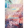 The lowercase god