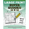Large Print Super Sudoku 12x12: 100 12x12 super sudoku puzzles and solutions