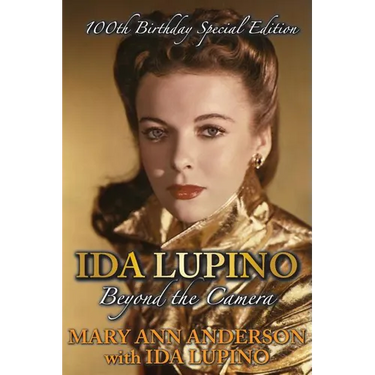 Ida Lupino: Beyond the Camera: 100th Birthday Special Edition