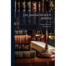 The Massachusetts Justice: Being A Collection Of The Laws Of The Commonwealth Of Massachusetts, Relative To The Power And Duty Of Justices Of The Peac