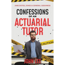Confessions of an Actuarial Tutor: Anecdotes, Jokes & General Geekiness