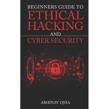 Beginners Guide To Ethical Hacking and Cyber Security