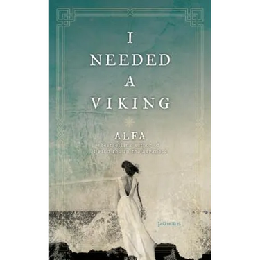 I Needed a Viking: Poems