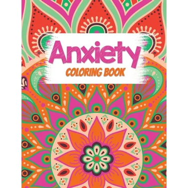 Anxiety Coloring Book: Adults Stress Releasing Coloring book with Inspirational Quotes, A Coloring Book for Grown-Ups Providing Relaxation an