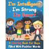 I'm Intelligent, I'm Strong, I'm Smart, A Coloring Book For Boys Filled With Positive Words