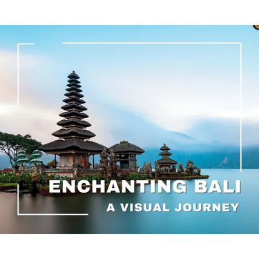 Enchanting Bali A Visual Journey
