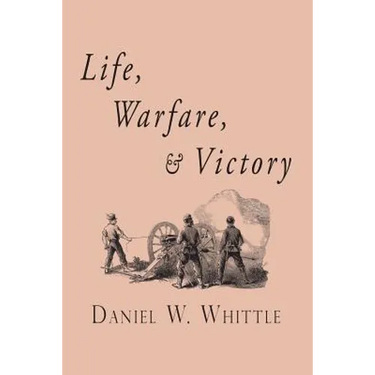Life, Warfare, and Victory