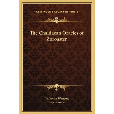 The Chaldaean Oracles of Zoroaster