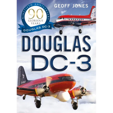 The Douglas DC-3: 90 Glorious Years