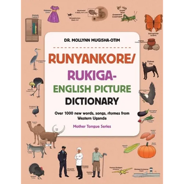 Runyankore/Rukiga-English Picture Dictionary: Over 1000 New Words Songs Rhymes from Western Uganda