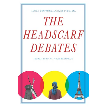 The Headscarf Debates: Conflicts of National Belonging